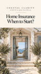 When Should You Arrange Insurance for a Coastal Home Purchase?
