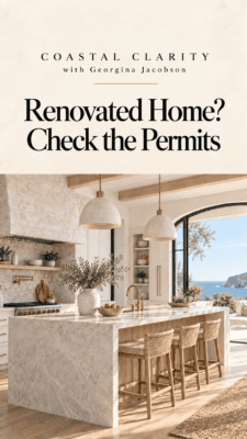 Coastal Clarity with Georgina — Buying a Renovated Home? My Guide to Checking the Permits